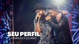 Seu Perfil - Henrique e Juliano