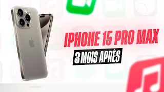 iPhone 15 Pro Max 3 mois plus tard : LA grosse DÉCEPTION ? Mon avis !