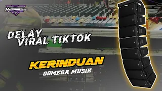 Cek Sound // Kerinduan // Delay Viral