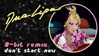 Dua Lipa: Don't Start Now // 8-bit