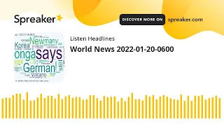 World News 2022-01-20-0600 (made with Spreaker)