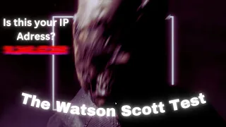 This Game REVEALED my IP Adress || The Watson Scott Test