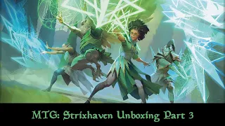 MTG: Strixhaven Unboxing Part 3