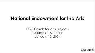 FY 2025 Grants for Arts Projects Application Guidelines Webinar