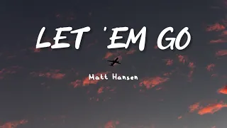 Matt Hansen - Let 'Em Go (Lirik terjemahan)