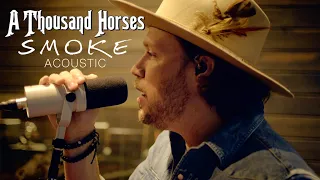 A Thousand Horses - Smoke (Live Acoustic from Sienna Studios)