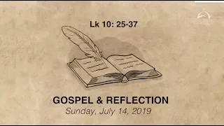 Gospel & Reflection - July 14, 2019