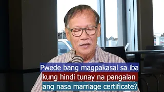 Pwede bang magpakasal sa iba kung hindi ang tunay na pangalan ang nasa marriage certificate? #batas