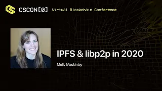 CSCON[0] Molly Mackinlay - IPFS & libp2p in 2020