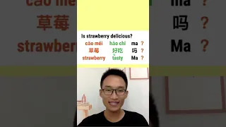 Learn Mandarin Chinese 'Is strawberry delicious'