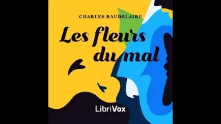 Les fleurs du mal by Charles BAUDELAIRE read by Various Part 2/2 | Full Audio Book