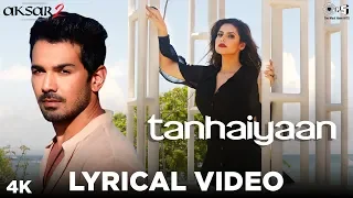 Tanhaiyaan Lyrical - Aksar 2 | Abhinav Shukla & Zareen Khan | Amit Mishra | Mithoon