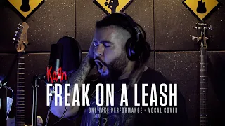 FREAK ON A LEASH - KORN | ONE SHOT PERFORMANCE VOCAL COVER