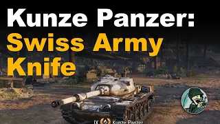 Kunze Panzer: Swiss Army Knife || World of Tanks