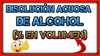 PORCENTAJE (%) EN VOLUMEN DE DISOLUCIONES. Mezcla homogénea ALCOHOL y AGUA DESTILADA.