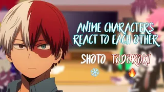 anime characters react to each other//2/?// shoto todoroki❄️🔥// credits in desc.