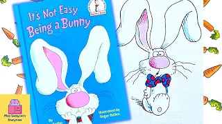 READ ALOUD 📚 - IT’S NOT EASY BEING A BUNNY 🐰- Storytime for Kids