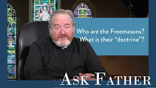 Can a Catholic be a Freemason? | Ask Father with Fr. Paul McDonald