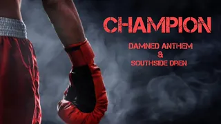 Damned Anthem & Southside Dren - Champion