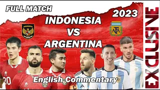INDONESIA VS ARGENTINA FULL MATCH 2023 - INGGRIS COMMENTARY