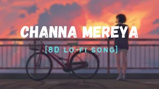 Channa Mereya [8D Lo-Fi Song] The musicforever #arjitsingh #channamereya #musiclover #lofisongs