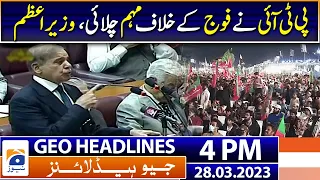 Geo Headlines Today 4 PM | PTI launched a campaign against army - PM Shehbaz Sharif |  28 March 2023