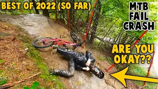 Best MTB Fails of the Year (So Far) 2022 - MTB Crashes #151