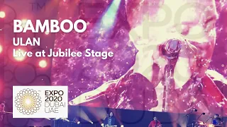 [4K] Bamboo - Ulan | Live at Jubilee Stage - Expo 2020 Dubai