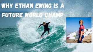 Why Ethan Ewing Is a Future World Champion Surfer