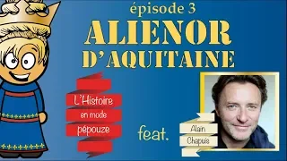 HISTOIRE : QUI ÉTAIT ALIENOR D'AQUITAINE ? (EP.3 feat. Alain Chapuis)