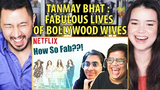 TANMAY BHAT & Prashasti Singh React to FABULOUS LIVES OF BOLLYWOOD WIVES | Netflix | Reaction