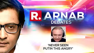 Ex-KGB Agent Speaks To Arnab Goswami; Says He's Never Seen His Ex-colleague Vladimir Putin So Angry