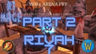 Rivah 7 Part 2 - Rank 1 Frost Mage - Classic Wotlk 3500+ Arena PVP