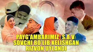 Payg'ambarimiz (S.A.V) sovchi bo'lib kelishgan Rizvon uylandi.(Barchamizni yig'latgan video)