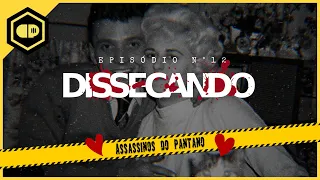 Dissecando #12 - Assassinos do Pântano