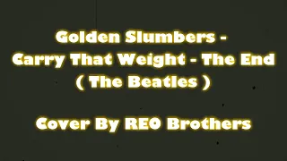 Golden Slumbers / Carry That Weight (Lirik) | Cover By REO Brothers