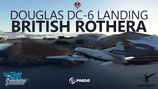 MSFS | PMDG DC-6 Landing into British Rothera, Antarctica [New Aerosoft Scenery!]