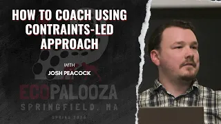 Ecopalooza Spring 2024: How to Coach in Contraints-Led Approach w/ Josh Peacock