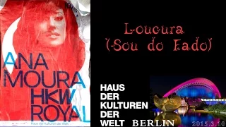 Ana Moura *2015 Berlin* Loucura (Sou do Fado)