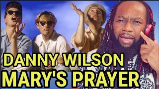 DANNY WILSON - Mary's Prayer REACTION - As a child you have no idea what these songs mean