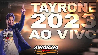 TAYRONE 2023 AO VIVO - SHOW COMPLETO