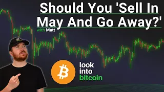 Should You Sell In May And Go Away? [Bitcoin Investing]