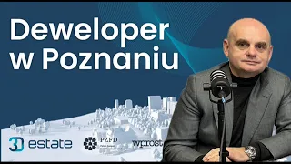 Deweloper w Poznaniu - Andrzej Marszałek - Deweloperskie Inspiracje - odc. 22
