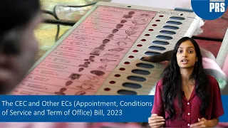 The CEC & other ECs (Appointment, Conditions of Service & Term of Office) Bill, 2023