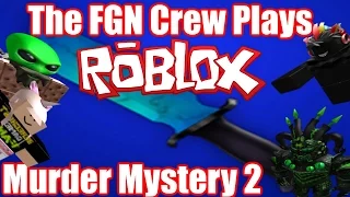 The FGN Crew Plays: ROBLOX - Murder Mystery 2 "Hack n SLASH" (PC)