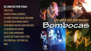 Bombocas – De uma vez por todas (Full album)