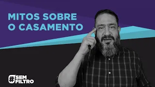 [SEM FILTRO] MITOS SOBRE O CASAMENTO - Luciano Subirá