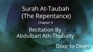 Surah At-Taubah (The Repentance) Abdulbari Ath-Thubaity  Quran Recitation