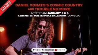 Daniel Donato’s Cosmic Country & Trouble No More 1/5/23 Denver, CO