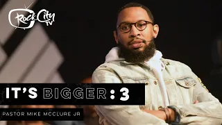 It’s Bigger Than Me Part 3 // B!G SERIES (PART 3) - PASTOR MIKE JR.